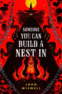 Book cover of Someone You Can Build a Nest In by John Wiswell.