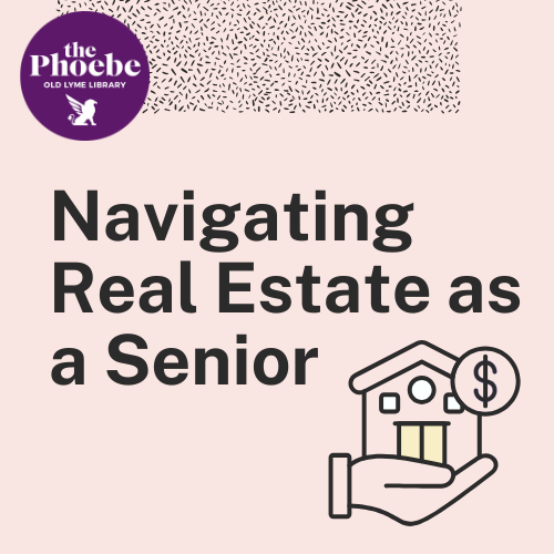 Light tan background with a graphic of a house in a hand with a dollar sign. Navigating Real Estate as a Senior and the purple round logo of the OLPGN Library.