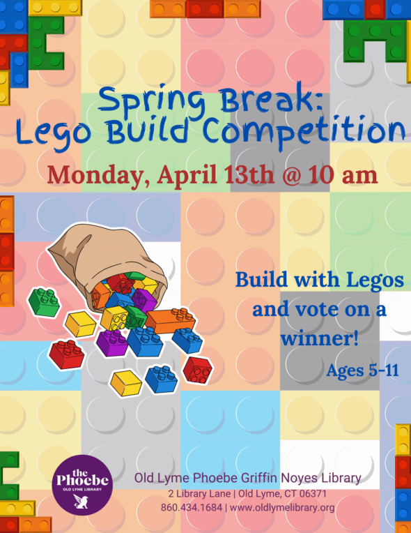 Spring Break: Lego Build Competition - Monday, April 13 at 10am. Build with Legos and vote on a winner. Features lego pieces of various sizes, shapes and colors spilling out of a bag. The background is made up of lego pieces and the border has lego pieces around it.