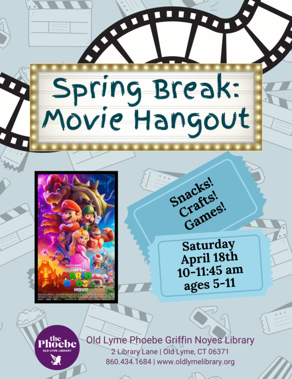 Movie Hangout - Saturday, April 18 at 10am. Snacks, crafts, and games. Watch the Super Mario Bros Movie (2023). No registration required. Background is light blue with movie themed graphics such as tickets, a film real, buckets of popcorn, and 3d glasses. Features the cover of the Super Mario Bros Movie (2023).