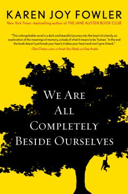 Book cover of We Are All Completely Beside Ourselves by Karen Joy Fowler.