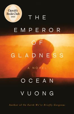 Book cover of The Emperor of Gladness: a novel by Ocean Vuong.