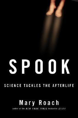 Book cover of Spook: Science Tackles the Afterlife by Mary Roach.