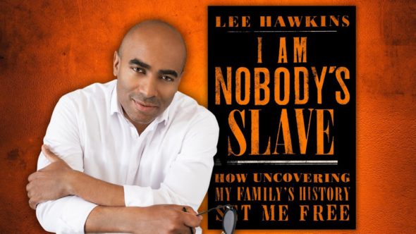 The author Lee Hawkins in a white button down shirt, smiles and leans in with his arms crossed. Features the book cover of I Am Nobody's Slave.