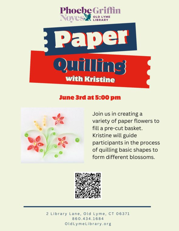 Paper Quilling with Kristine - Tuesday, June 3 at 5:00pm.