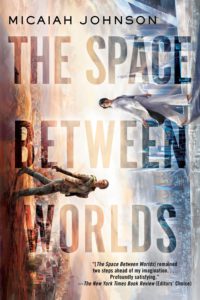 Book cover of The Space Between Worlds by Micaiah Johnson.