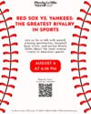 Red Sox vs. Yankees The Greatest Rivalry in Sports Wednesday, August 6 at 6:30pm