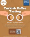 Turkish Coffee Tasting - Saturday, July 19 at 1pm.