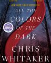 Book cover of All the Colors of the Dark by Chris Whitaker.