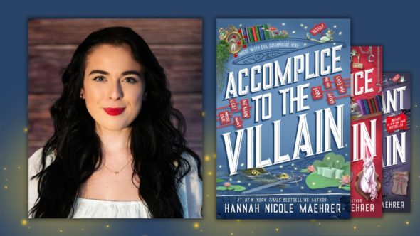 Author Hannah Nicole Maehrer smiling with long dark hair. Features the book cover of Accomplice to the Villain.