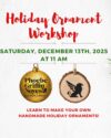 Holiday Ornament Workshop - Saturday December 13 at 11am. Registration is required as supplies are limited. Holiday greenery and berries along the edges with examples of the ornaments featuring the library logo and name.