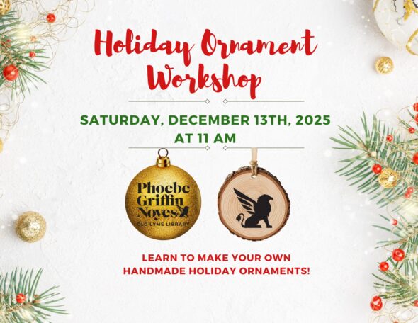 Holiday Ornament Workshop - Saturday December 13 at 11am.  Registration is required as supplies are limited. Holiday greenery and berries along the edges with examples of the ornaments featuring the library logo and name.