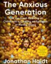 Book cover of The Anxious Generation by Jonathan Haidt.