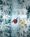 Book cover of The Frozen River by Ariel Lawhon.