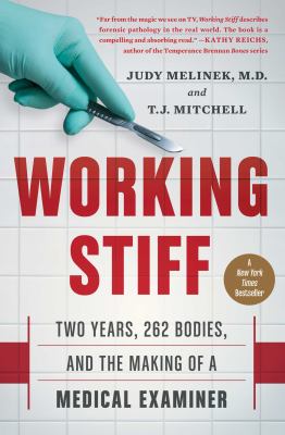 Book cover of Working Stiff: Two Years, 262 Bodies, and the Making of a Medical Examiner by Judy Melinek MD and T. J. Mitchell