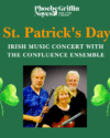 St. Patrick's Day Irish Music Concert with the Confluence Ensemble - Wednesday, March 11 at 6:00pm. Registration required.