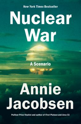 Book cover of Nuclear War: A Scenario by Annie Jacobsen.