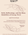 Reiki, Reflexology, and the Many Modalities of Energy Work - Wednesday, April 29 at 6:30pm. Creme background with brown text, outline drawings of hands one above the text outstretched to the right and one below the text outstretched to the left. Registration required.