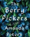 Book cover of The Berry Pickers by Amanda Peters.