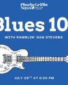 Blue background. White text centered top: Blues 101 with Ramblin' Dan Stevens July 29 at 6:30pm. black and white Image of an electric guitar.
