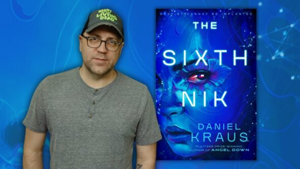 Author, Daniel Kraus, wearing a grey t-shirt, dark framed glasses, and a grey cap with bright green text, "Night of the Living Dead". Book cover of The Sixth Nik by Daniel Kraus. Bright blue background with bright spots like stars.