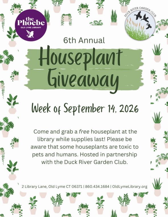  Dark green centered text, "6th Annual Houseplant Giveaway Week of September 14, 2026." White background, border of a variety of green houseplants in light colored pots. Features purple circle Phoebe Griffin Noyes Library Logo and circle Duck River Garden Club Logo.