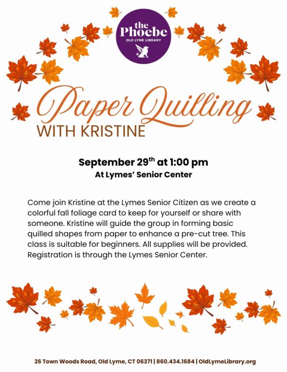 Tan background with yellow and orange shades of leaves. Orange centered text Paper Quilling with Kristine. Black text September 29 at 1:00pm at Lymes' Senior Center.