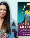 Author, Asha Frost, with long dark hair, wearing bright blue wrap with yellow, red, and dark blue patterns, her dress is brightly colored blues and pinks with floral patterns. Book cover of You Are The Medicine by Asha Frost. Background is a flowering garden.