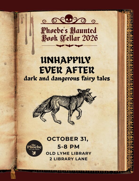 Dark red background, with an old bound book that has gold leaflet design on the inside covers. Title page reads Phoebe's Haunted Book Cellar 2026 Unhappily Ever After dark and dangerous fairy tales October 31, 5-8pm. Features a wolf like creature.